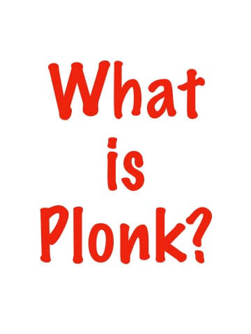 Wine Terms - Have You Ever Heard of Plonk?